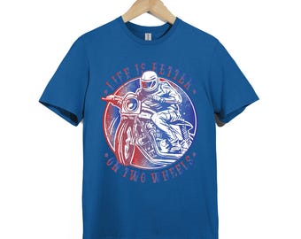 Life Is Better on Two Wheels T-Shirt – Biker Tee, Motorcycle Rider Shirt, Cool Motorbike Gift, Women and Men