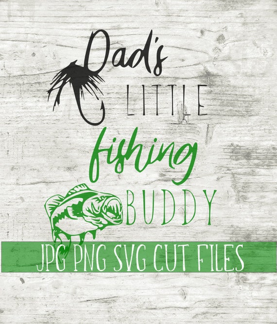 Free Free 307 Daddy&#039;s Little Fishing Buddy Svg SVG PNG EPS DXF File