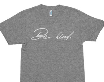 Be Kind - Soft Short Sleeve