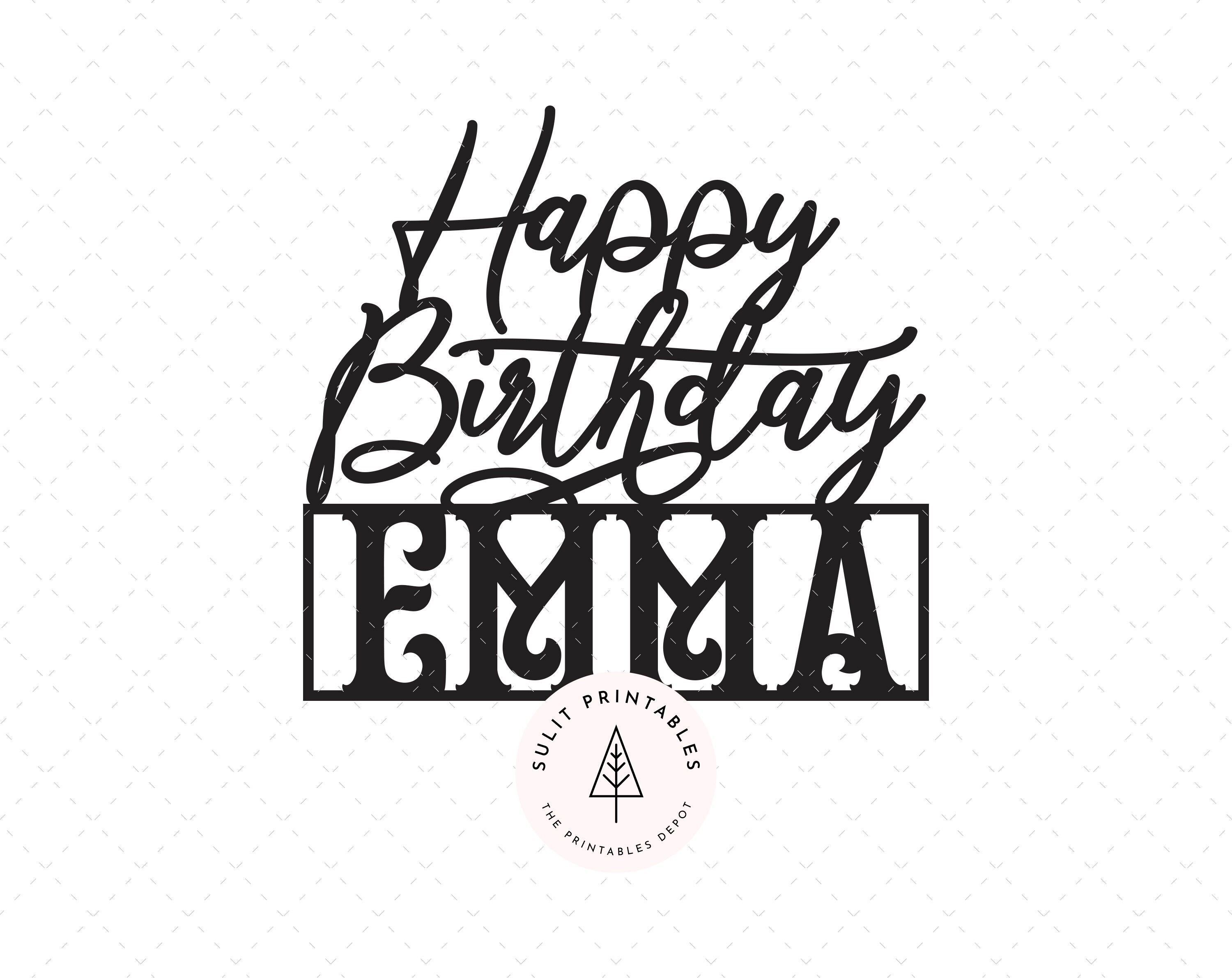 SVG Cake Topper SVG Happy Birthday Emma Sign Happy Birthday - Etsy Finland