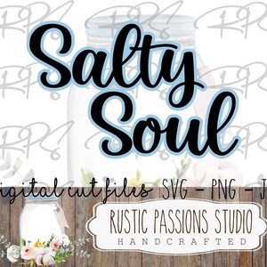 Salty Soul DIGITAL DOWNLOAD SVG, jpg, png, clipart, silhouette, cricut, Salty Beach cut file, Funny Salty Tumbler Quote, Sublimation svg