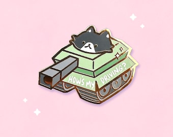 How's My Driving? Cat Tank Meme Enamel Pins | Original Designs | Kawaii Kitty | Cozy Cats | Funny Cat Pin