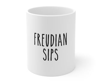 Gift for therapist, gift for psychologist, freudian slip, mug for therapist, funny therapist mug, psychoanalysis, MFT, LCST 11 0z.