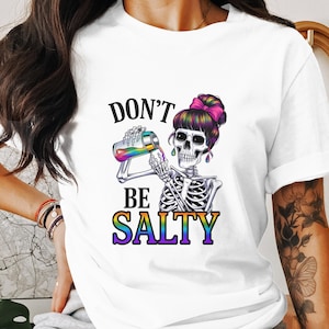 Don&#39;t be Salty skeleton PNG