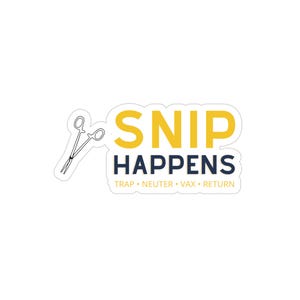 Snip Happens TNVR Sticker | Funny Cat Rescue Decal, Trap Neuter Vaccinate Return, Feral Cat Advocate Gift, TNR, TNVR
