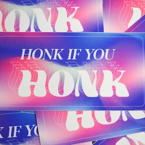 Honk if you HONK
