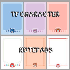 May include: Six notepads with colorful backgrounds, each featuring a different Transformers character head and star accents. The top row has the text "TF CHARACTER". The bottom row has the text "NOTEPADS".