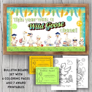 May include: A framed bulletin board set with the text "This year was a Wild Goose chase!" and illustrations of geese. Includes 6 coloring pages and 7 award printables, such as "Kindness Award" and "Hunk-tastic Achievement Award!"