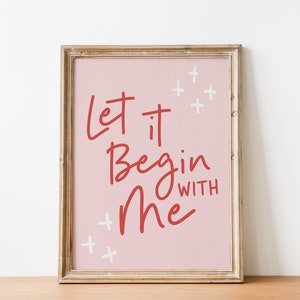 Let It Begin With Me - Inspirational Recovery Slogan and Growth Mindset Quote Wall Art Poster Printable (INSTANT DOWNLOAD)