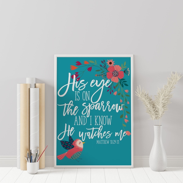 His Eye Is On The Sparrow and I Know He Watches Me - Teal Christian Inspirational Hymn & Bible Verse Wall Art Printable