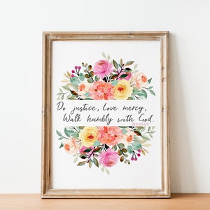 Do Justice, Love Mercy, Walk Humbly With God - Micah 6:8 Floral Watercolor Inspirational Bible Verse Wall Art Printable (INSTANT DOWNLOAD)