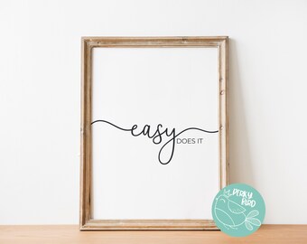 Easy Does It - Recovery Slogan Quote, Self-Care & Growth Mindset Quotes Wall Art Printable Poster - (INSTANT DOWNLOAD)