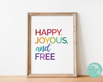 Happy, Joyous, & Free - Encouraging and Inspirational Daily Reminder Recovery Slogans and Quotes Wall Art Printable