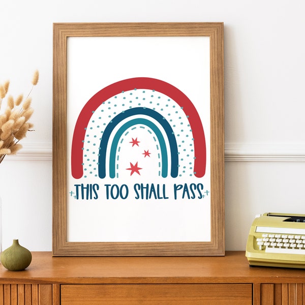 This Too Shall Pass - Inspirational Recovery Slogan Quote Wall Art Printable with Rainbow Design- 8x10, 11x14, 5x7 (INSTANT DOWNLOAD)