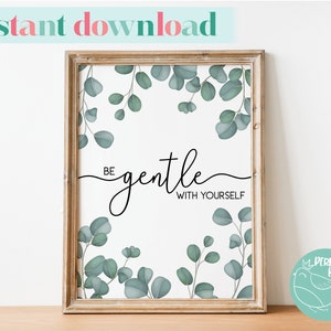 Recovery Slogans, Sobriety Quotes, Inspirational Mental Health Self Care Wall Art Printable - Be Gentle With Yourself (INSTANT DOWNLOAD)