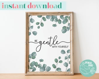 Recovery Slogans, Sobriety Quotes, Inspirational Mental Health Self Care Wall Art Printable - Be Gentle With Yourself (INSTANT DOWNLOAD)