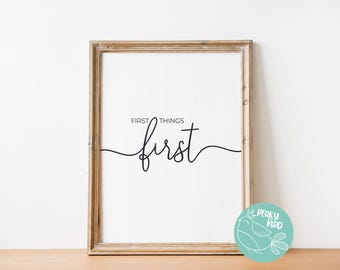 First Things First - Recovery Slogan and Growth Mindset Quote Wall Art Printable - Great Addition to Self Care Kit (INSTANT DOWNLOAD)
