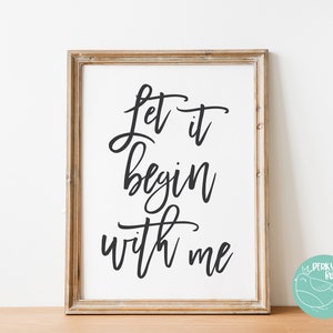 Let It Begin With Me - Recovery Slogan and Growth Mindset Quote Wall Art Printable - Great Addition to Self Care Kit (INSTANT DOWNLOAD)