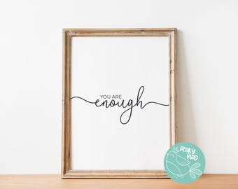 You Are Enough  - Recovery Slogan and Growth Mindset Quote Wall Art Printable - AlAnon, Mental Health, Therapy Office Decor (Download)