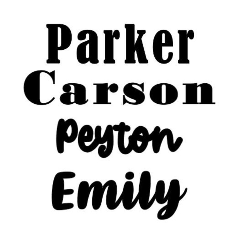 May include: Black text on a white background displays the names "Parker", "Carson", "Peyton", and "Emily". The names are in different fonts, with "Parker" and "Carson" in a bold, blocky font, and "Peyton" and "Emily" in a cursive font.