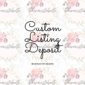 Custom Listing / New Ear Deposit
