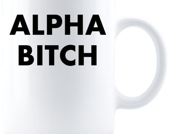 Alpha Bitch Coffee Mug