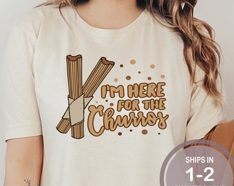 Here For The Churros Shirt, Cute Disney Shirt, Magic Kingdom Shirt, Churro Shirt, Disney Snack Shirt, Disneyland Shirt, Disney World Shirt