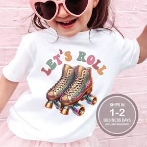 Let's Roll Shirt, Rollerskate Shirt, Roller Girl Shirt, Roller Skating Shirt, Roller Skate Party Shirt, Retro Disco Roller Skate Girls Shirt