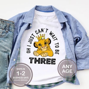 Three Year Old Disney Birthday Simba Oh I Just Can't Wait To Be THREE Disney Shirt, Lion King Disney Birthday Shirt, Boys Disney Birthday