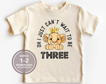 NALA Three Year Old Disney Birthday Shirt, Lion King Oh I Just Can't Wait To Be THREE Disney Shirt, Lion King Girls Disney Birthday Shirt
