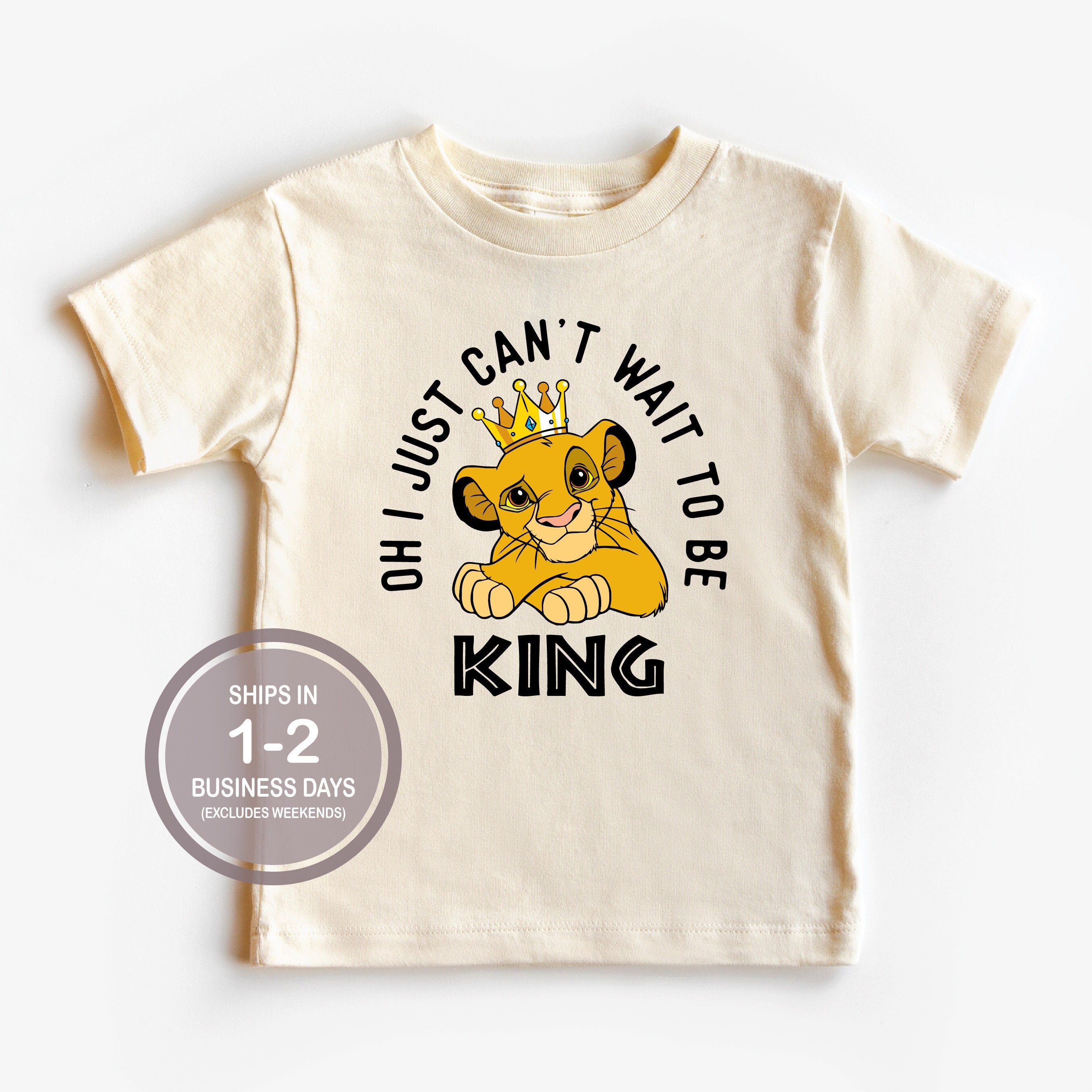 Simba Oh I Just Can't Wait to Be King Disney Shirt, Lion King