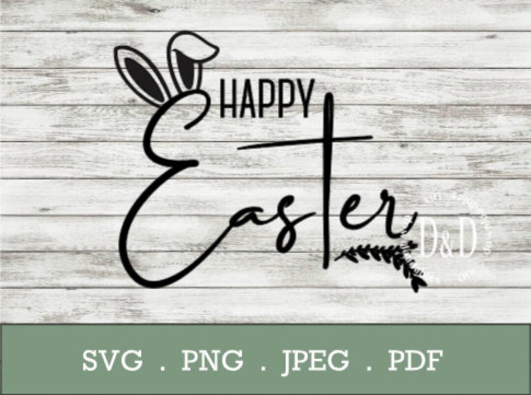 Happy Easter Bunny Ears Svg, Png, Pdf, Jpeg Cut File - Etsy