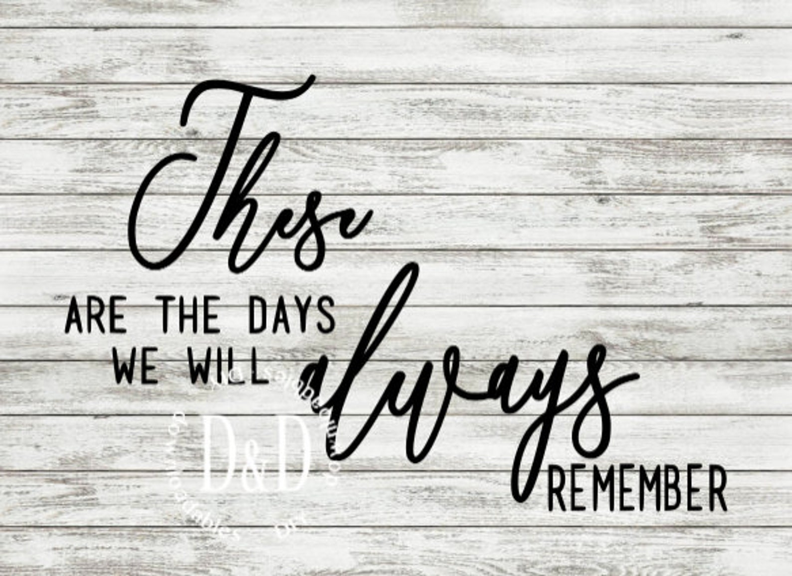  These Are the Days We Will Always Remember SVG and PDF Digital Download Illustration 