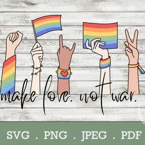 pride svg | make love not war svg print cut design file | apparel, tumbler and sign design download |