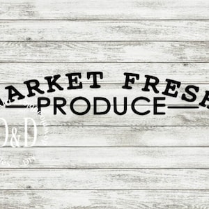 market fresh produce svg, cutting file, kitchen sign design, farmhouse style svg, svgs for signs, produce sign design, kitchen sign svg