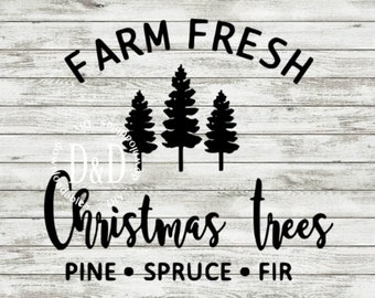 May include: Black and white graphic design with the text "Farm Fresh Christmas Trees Pine Spruce Fir" on a white wood background. Three black silhouette Christmas trees are in the center of the design.
