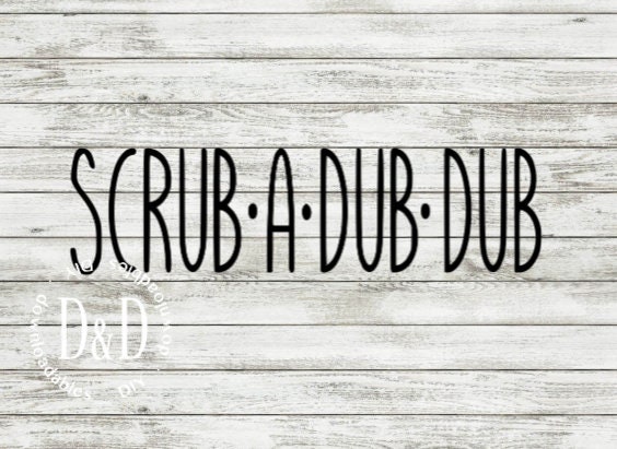 Scrub a Dub Svg, Bathroom Svg, Washroom Sign Svg, Kids Bathroom Svg ...