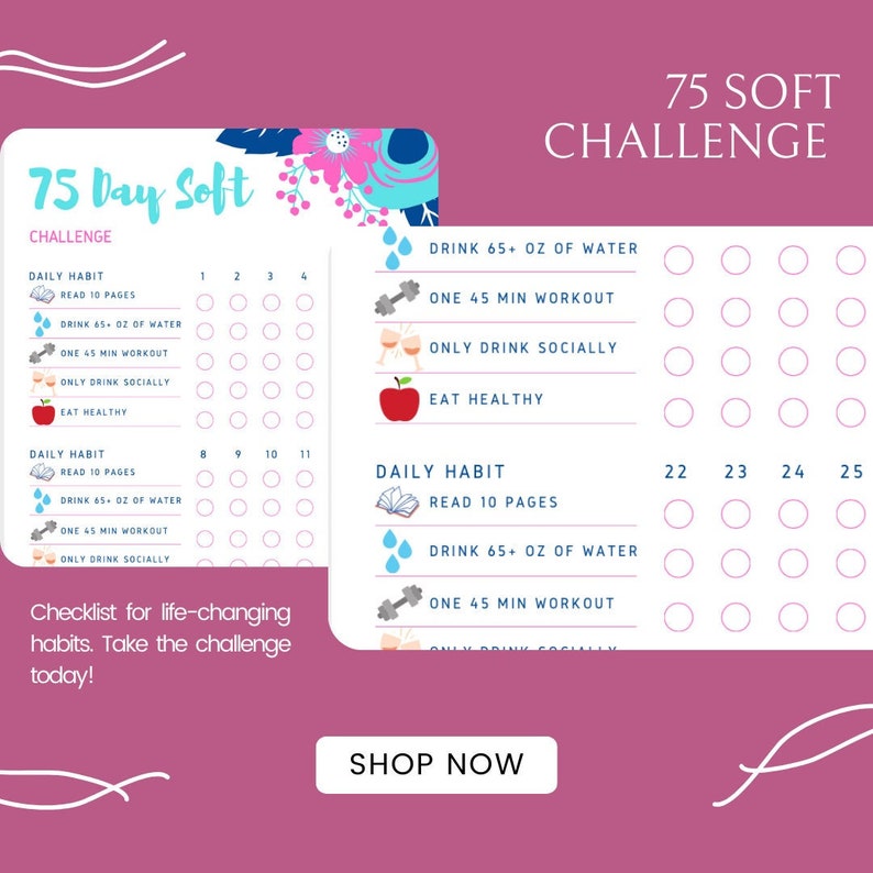 May include: A printable 75-day soft challenge checklist with a floral design. The checklist includes daily habits such as reading 10 pages, drinking 65 ounces of water, completing a 45-minute workout, only drinking socially, and eating healthy.