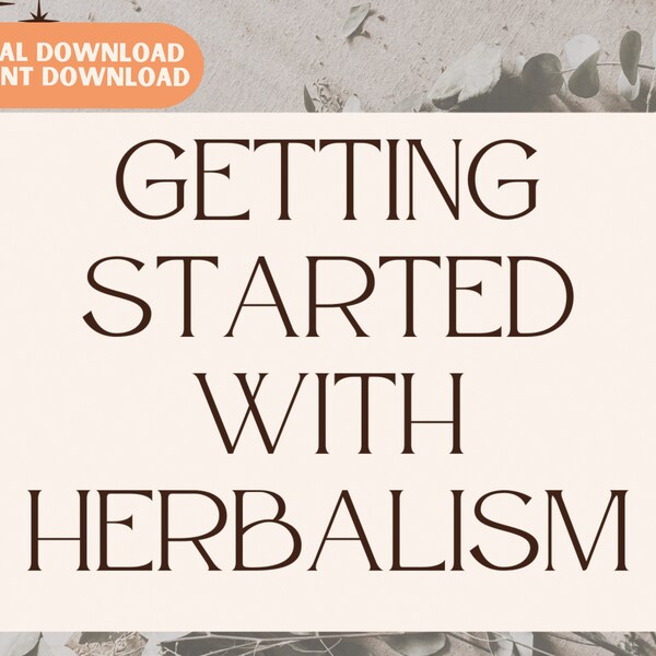 Herbalism Starter Guide Herbal | Herbalism 101 | Herbalism Basics | Herbalism Printable | Plant Garden Foraging Materia Medica PDF