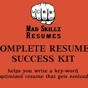 May include: Orange background with the text "WORK" in a fist graphic. Below, the text reads "Mad Skillz Resumes COMPLETE RESUME SUCCESS KIT" and "helps you write a key-word optimized resume that gets noticed."