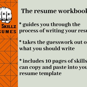 May include: An orange and cream-colored graphic promoting "The resume workbook." The workbook guides users through the resume writing process, removes guesswork, and includes 10 pages of skills to copy and paste.