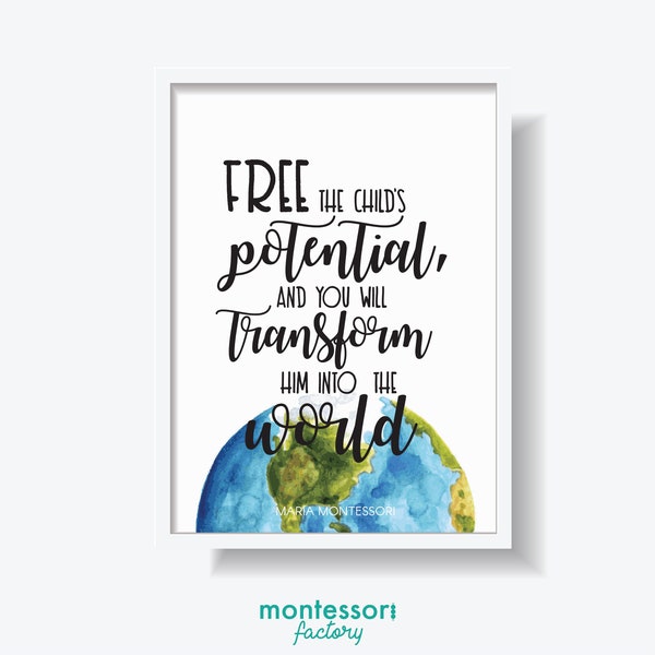 Libérez le potentiel de l’enfant et vous le transformerez en monde • MONTESSORI WALL ART • Maria Montessori Citation • Imprimable