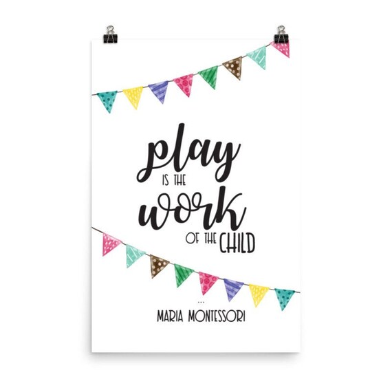 Play Is The Work Of The Child Montessori Wall Art Maria Etsy Play Is The Work Of The Child Montessori Wall Art Maria Etsy