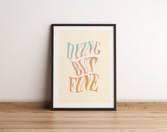 Dying But Fine Typography | Digital Art Print | Downloadable Wall Art