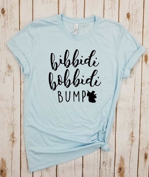 bibbidi bobbidi bump shirt