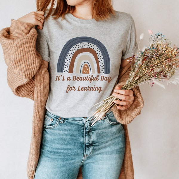 Its a Beautiful Day to Learn Rainbow Bold Statements Teacher Tee Encourage Educate Empower