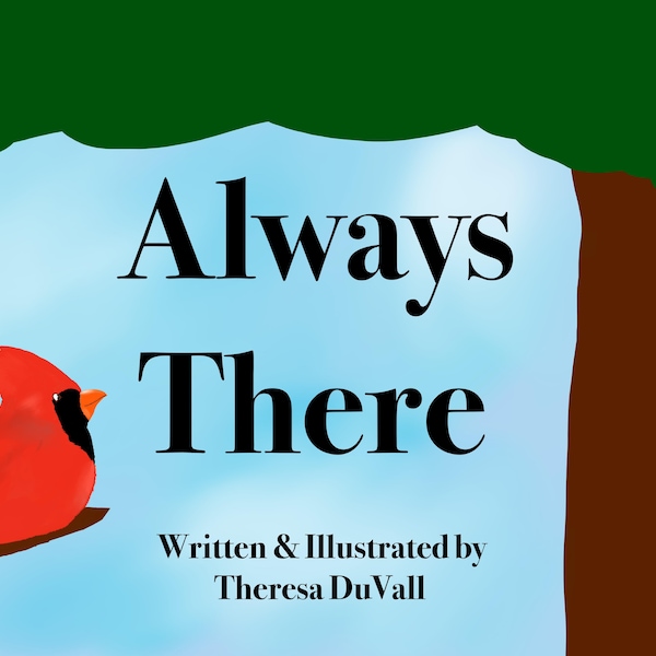 Always There Children's Book - An uplifting book for children or adults dealing with the loss of a loved one.