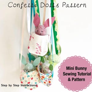 May include: A sewing tutorial and pattern for making mini bunny dolls. The image shows four felt bunnies in colorful fabric pockets, hanging from ribbons. The text on the image reads "Confetti Dolls Pattern" and "Mini Bunny Sewing Tutorial & Pattern".