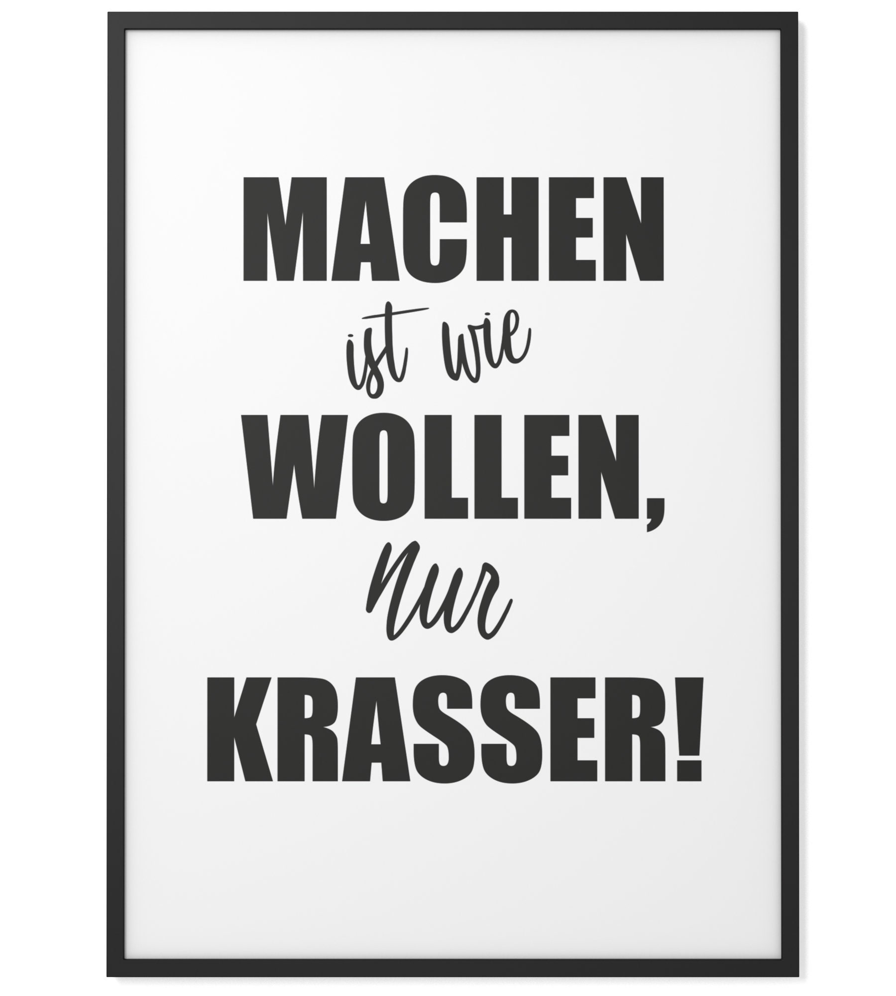 Machen Ist Wie Wollen Nur Krasser Bedeutung