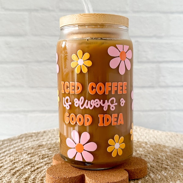 Iced coffee is always a good idea glass can, gift for her, daisy design